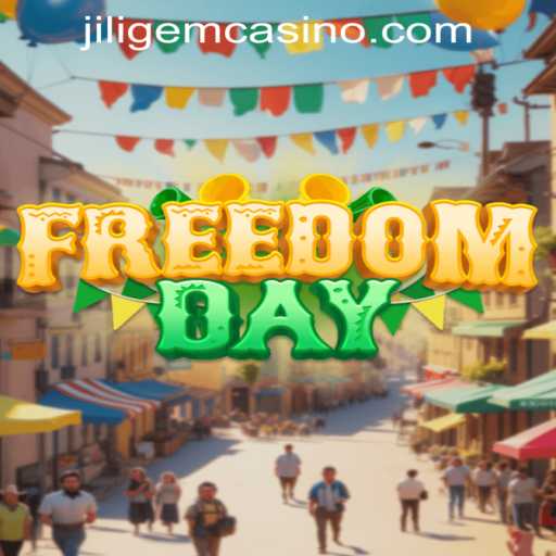 FreedomDay Game and JILIGEM CASINO Experience